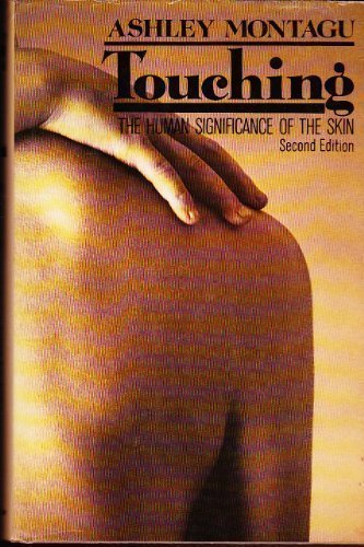 Ashley Montagu Touching The Human Significance Of The Skin 0003 Edition; 