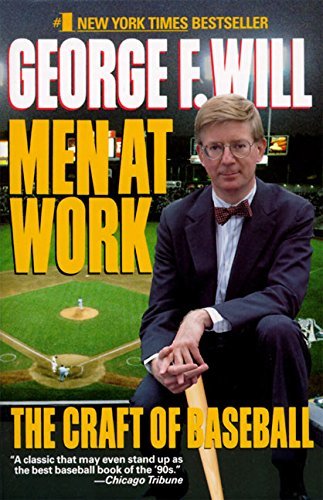 George F. Will/Men At Work@The Craft Of Baseball