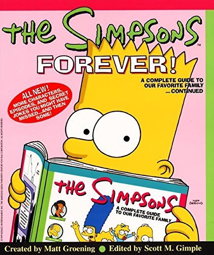 Matt Groening/The Simpsons Forever!@A Complete Guide to Our Favorite Family...Continu