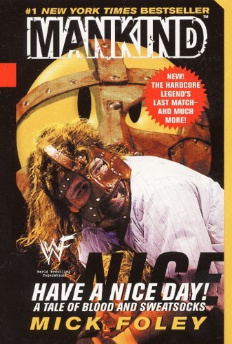 Mick Foley/Have a Nice Day@ A Tale of Blood and Sweatsocks