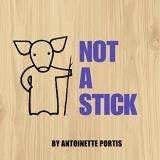 Antoinette Portis Not A Stick 