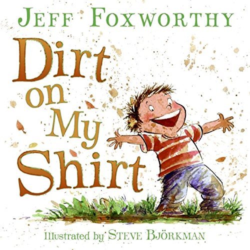 Jeff Foxworthy/Dirt on My Shirt