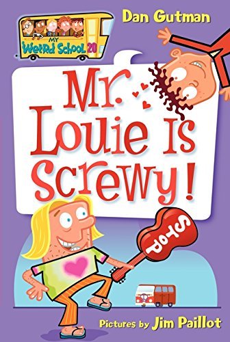 Dan Gutman/My Weird School #20@ Mr. Louie Is Screwy!