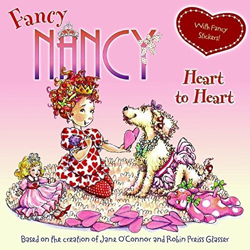 Jane O'Connor/Fancy Nancy@ Heart to Heart [With Sticker(s)]