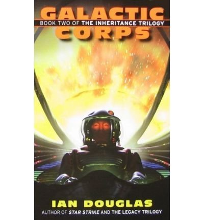 Ian Douglas Galactic Corps 