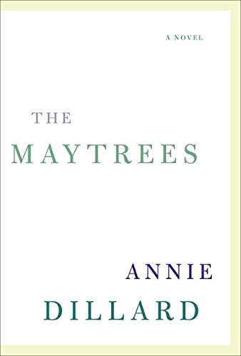 Annie Dillard/Maytrees: A Novel