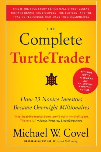 Michael W. Covel/The Complete Turtletrader@ How 23 Novice Investors Became Overnight Milliona