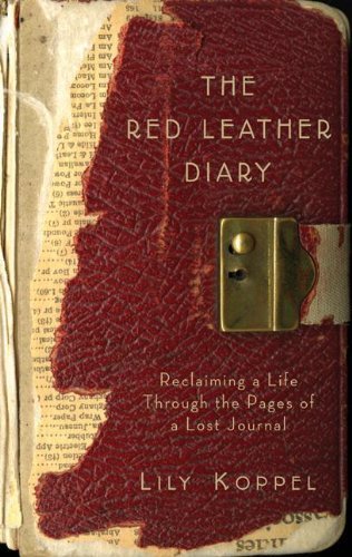 Lily Koppel/The Red Leather Diary@ Reclaiming a Life Through the Pages of a Lost Jou