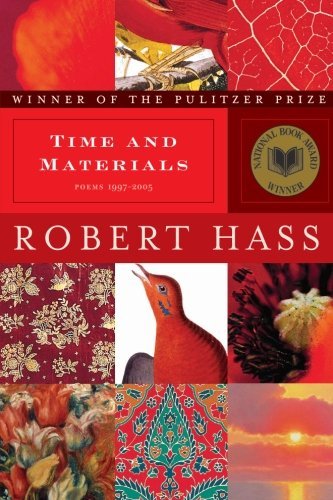 Robert Hass/Time and Materials@ Poems 1997-2005