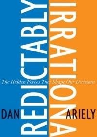 Dan Ariely/Predictably Irrational: The Hidden Forces That Sha