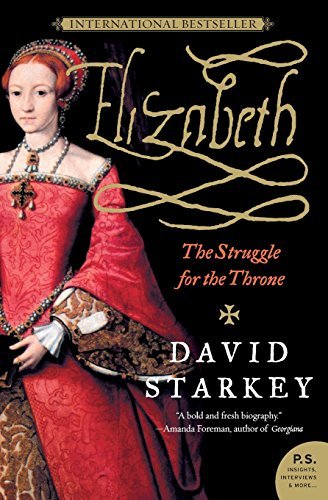 David Starkey/Elizabeth@ The Struggle for the Throne