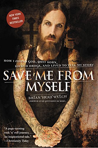 Brian Welch/Save Me From Myself@How I Found God,Quit Korn,Kicked Drugs,And Liv