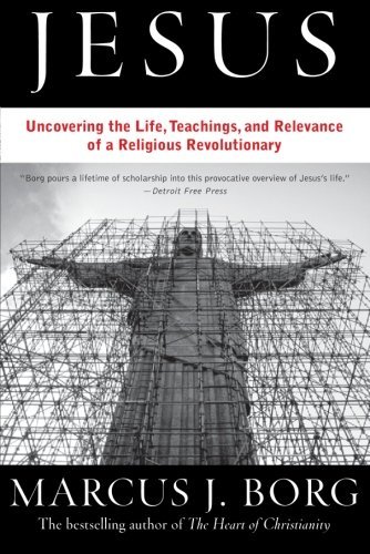 Marcus J. Borg Jesus The Life Teachings And Relevance Of A Religious 