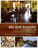 Michelle Wojtowicz The Big Sur Bakery Cookbook A Year In The Life Of A Restaurant 