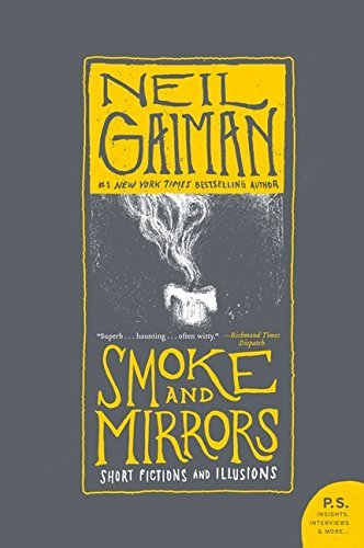 Neil Gaiman/Smoke and Mirrors@ Short Fictions and Illusions