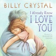 Billy Crystal I Already Know I Love You Board Book 