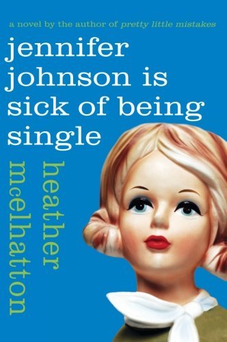 Heather McElhatton/Jennifer Johnson Is Sick of Being Single
