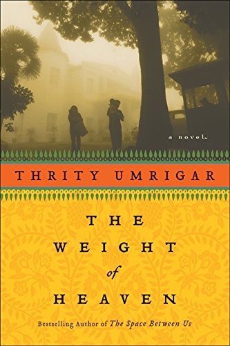 Thrity Umrigar/The Weight of Heaven