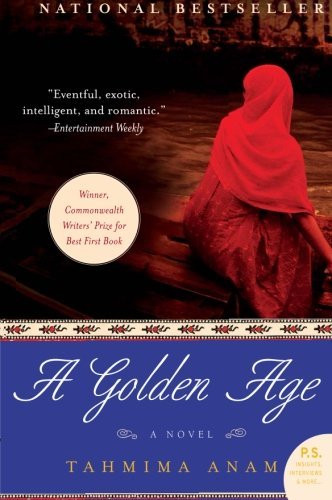 Tahmima Anam/A Golden Age
