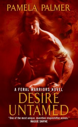 Pamela Palmer/Desire Untamed@A Feral Warriors Novel@Original