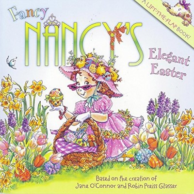 Jane O'Connor/Fancy Nancy's Elegant Easter@ An Easter and Springtime Book for Kids