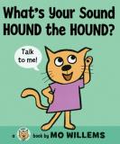 Mo Willems What's Your Sound Hound The Hound? 