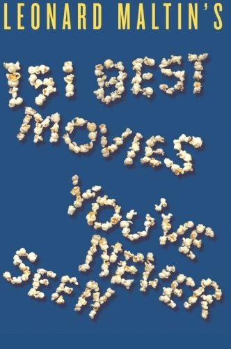 Leonard Maltin/Leonard Maltin's 151 Best Movies You've Never Seen