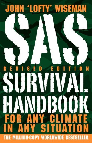 John Lofty Wiseman Sas Survival Handbook For Any Climate In Any Situation Revised 