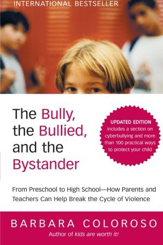 Barbara Coloroso/The Bully, the Bullied, and the Bystander@Updated