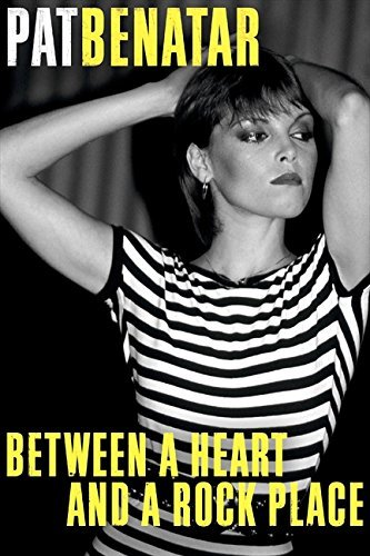 Pat Benatar/Between A Heart And A Rock Place