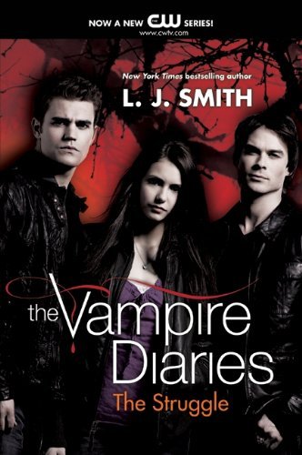 L. J. Smith/The Vampire Diaries: The Struggle