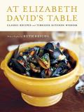 Elizabeth David At Elizabeth David's Table Classic Recipes And Timeless Kitchen Wisdom 