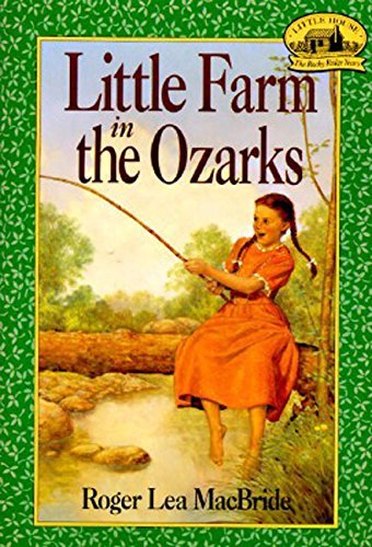 Roger Lea MacBride/Little Farm in the Ozarks