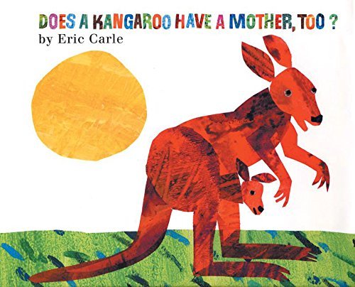Eric Carle/Does a Kangaroo Have a Mother, Too?