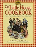 Barbara M. Walker The Little House Cookbook Frontier Foods From Laura Ingalls Wilder's Classi 