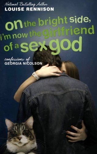 Louise Rennison/On the Bright Side, I'm Now the Girlfriend of a Se@Reprint