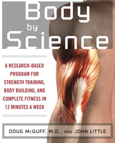 Doug McGuff/Body by Science@ A Research Based Program to Get the Results You W