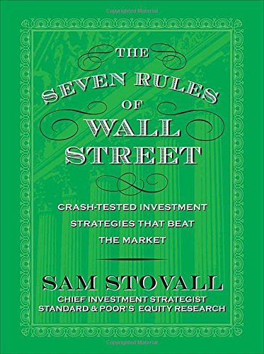 Sam Stovall The Seven Rules Of Wall Street Crash Tested Investment Strategies That Beat The 