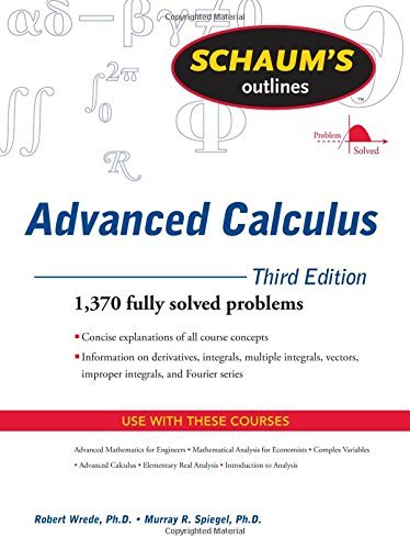 Robert Wrede Schaum's Outlines Advanced Calculus 0003 Edition; 