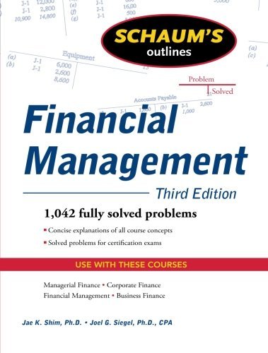 Jae K. Shim Schaum's Outline Of Financial Management 0003 Edition; 