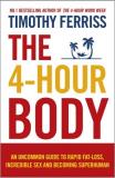 Timothy Ferriss 4 Hour Body The An Uncommon Guide To Rapid Fat Loss Incredible S 