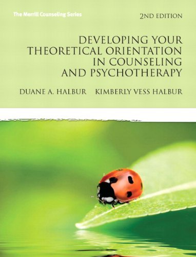 Duane A. Halbur Developing Your Theoretical Orientation In Counsel 0002 Edition; 