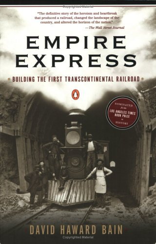 David Haward Bain/Empire Express@ Building the First Transcontinental Railroad