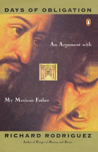 Richard Rodriguez/Days of Obligation@ An Argument with My Mexican Father