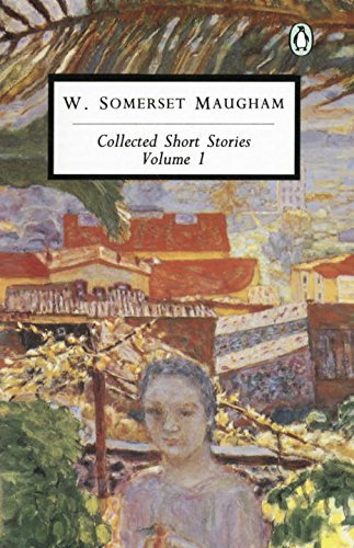 W. Somerset Maugham/Collected Short Stories@ Volume 1