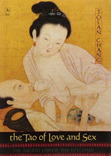 Jolan Chang/The Tao of Love and Sex@ The Ancient Chinese Way to Ecstasy@Revised