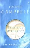 Joseph Campbell Primitive Mythology The Masks Of God Volume I 