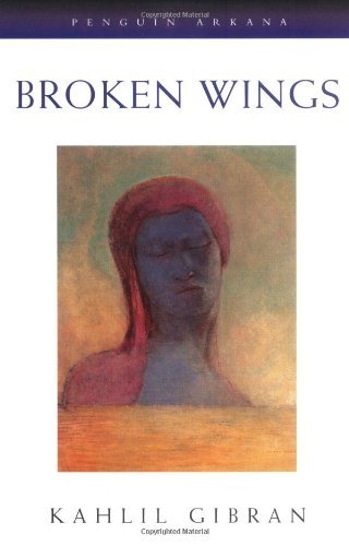 Kahlil Gibran/Broken Wings