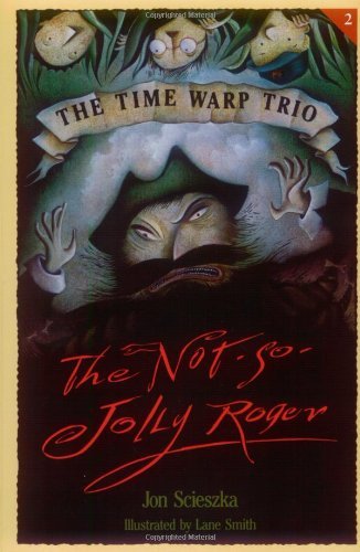 Jon Scieszka/Not-So-Jolly Roger@Time Warp Trio