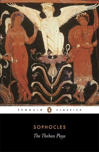 Sophocles/The Theban Plays@ King Oedipus; Oedipus at Colonus; Antigone